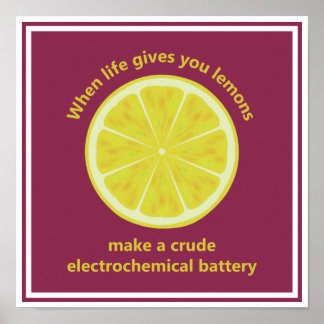 When life gives you lemons, make a battery poster