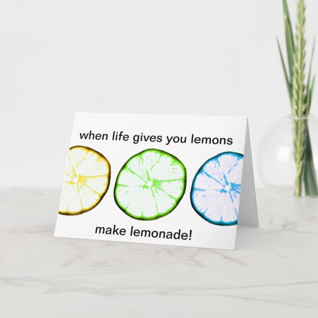 When life gives you lemons, make lemonade card (Front)