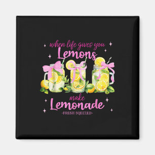 When Life Gives You Lemons Make Lemonade Coquette Magnet