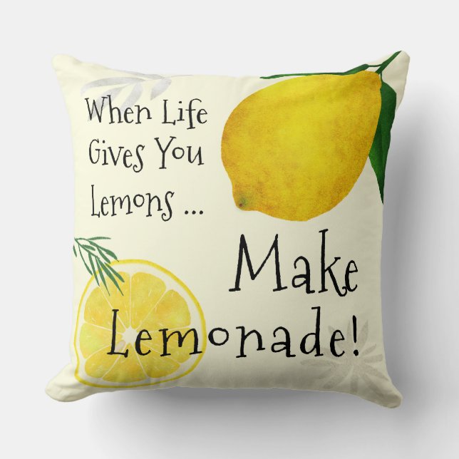 When Life Gives You Lemons, Make Lemonade Cushion (Front)