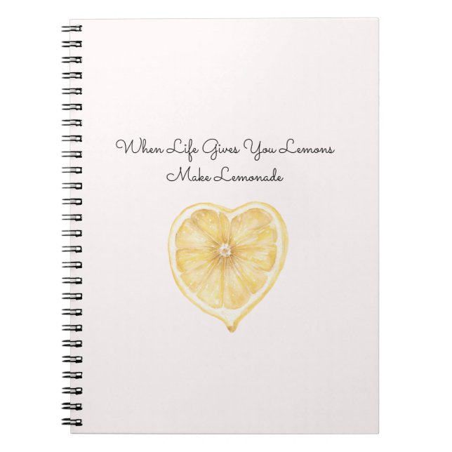 When Life Gives You Lemons, Make Lemonade Heart Notebook (Front)
