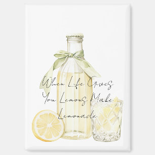When Life Gives You Lemons Make Lemonade Magnet
