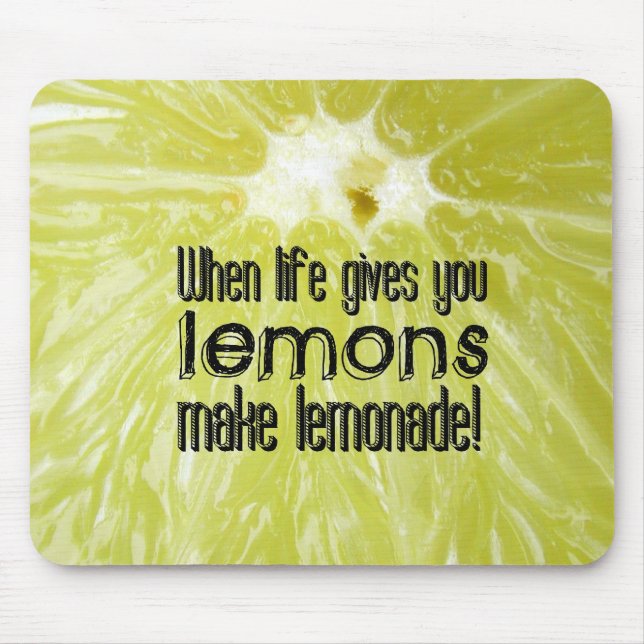 When life gives you lemons make lemonade mouse pad (Front)