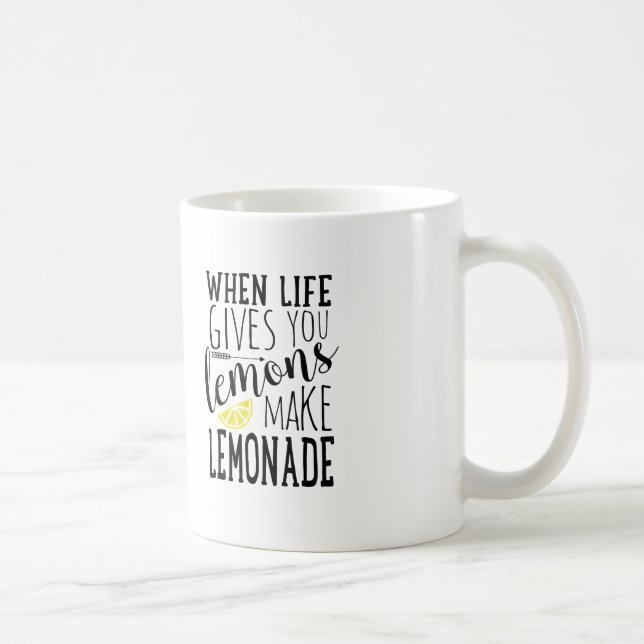 When Life Gives You Lemons, Make Lemonade mug (Right)