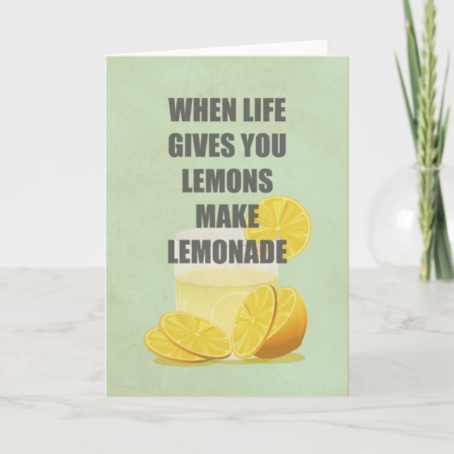 When life gives you lemons, make lemonade quotes card (Front)
