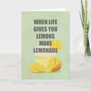 When life gives you lemons, make lemonade quotes card