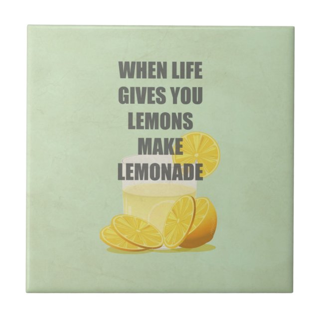When life gives you lemons, make lemonade quotes tile (Front)
