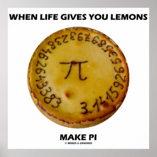 When Life Gives You Lemons Make Pi (Pie Humour) Poster