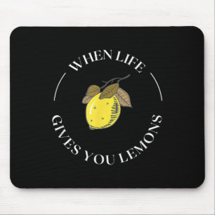 When Life Gives You Lemons Motivational Quote Lemo Mouse Pad