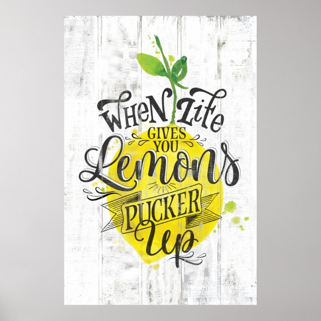 "When Life Gives You Lemons, Pucker Up" Poster (Front)
