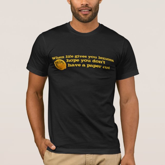 When life gives you lemons, T-Shirt (Front)