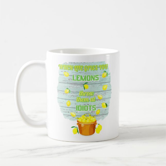 When life gives you lemons, unique funny mug (Left)