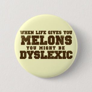 When Life Gives You Melons 6 Cm Round Badge