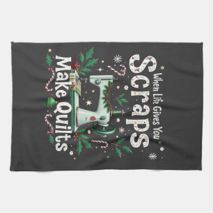 When Life Gives You Scraps Make Quilts Christmas Tea Towel