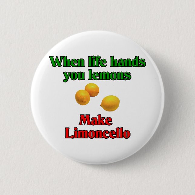 When Life Hands You Lemons 6 Cm Round Badge (Front)