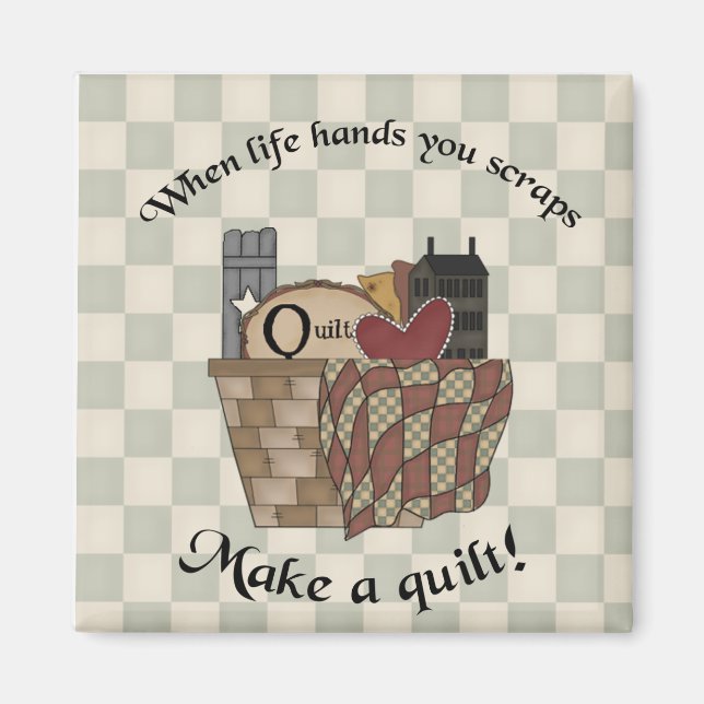 When Life Hands You Scraps Magnet (Front)