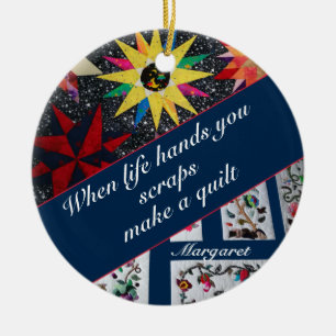 When Life Hands You Scraps Make A Quilt Ceramic Ornament