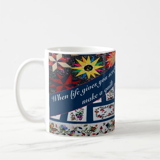When Life Hands You Scraps Make A Quilt Quote Coffee Mug (Left)