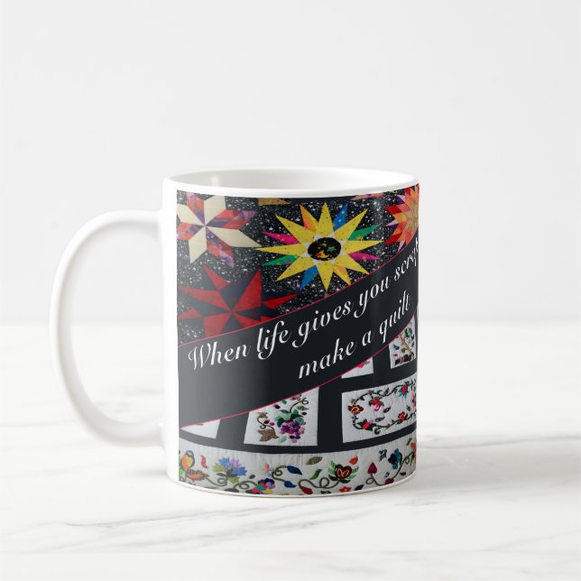 When Life Hands You Scraps Make A Quilt Quote Coffee Mug (Left)