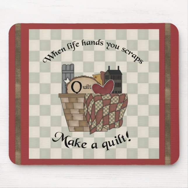 When Life Hands You Scraps Mouse Pad (Front)