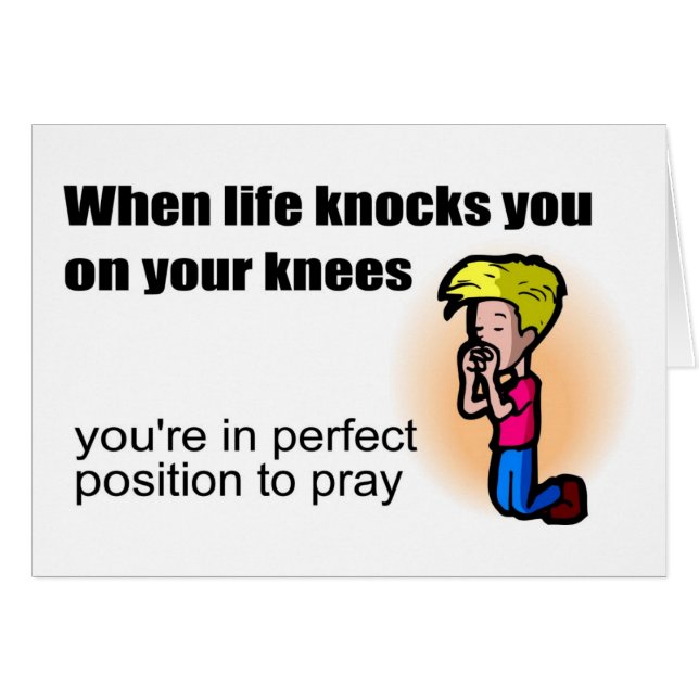 When life knocks you on your knees Christian (Front Horizontal)