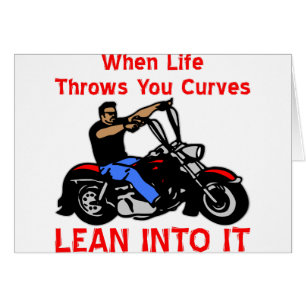 When Life Throws You Curves Lean Into It
