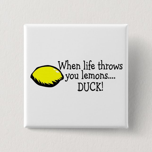 When Life Throws You Lemons Duck Lemon 15 Cm Square Badge (Front)