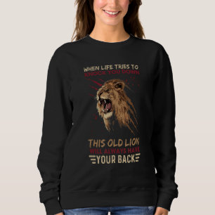 When Life Tries To Knock You Down This Old Lion Sweatshirt