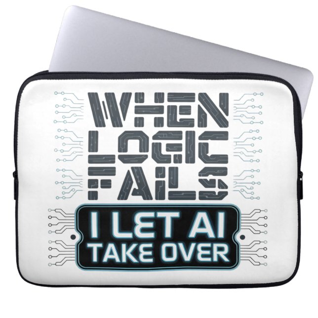 When Logic Fails – I Let AI Take Over Design Laptop Sleeve (Front)