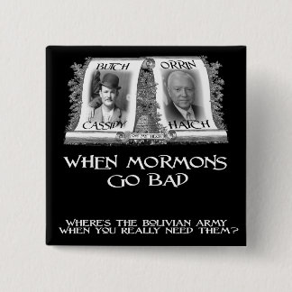 When Mormons go Bad 15 Cm Square Badge