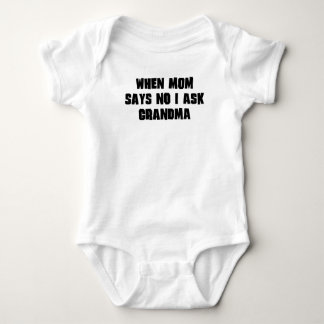 When Mum Says No I Ask Grandma Baby Bodysuit