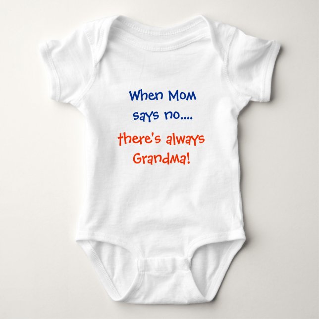 When Mum says no...., there's always Grandma! Baby Bodysuit (Front)