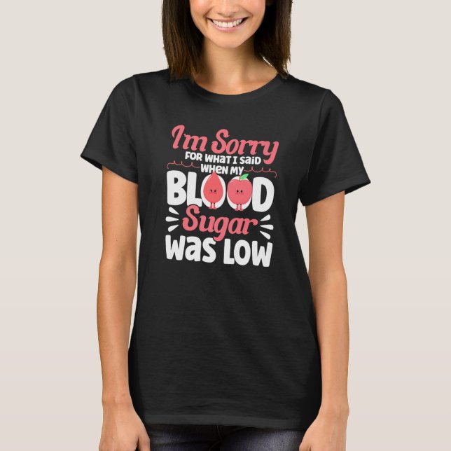 When My Blood Sugar Was Low Diabetes Awareness Pre T-Shirt (Front)