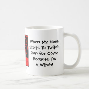 When my Nose Starts to Twitch... Cheeky Witch Mug