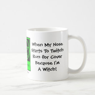 When my Nose Starts to Twitch... Cheeky Witch Mug