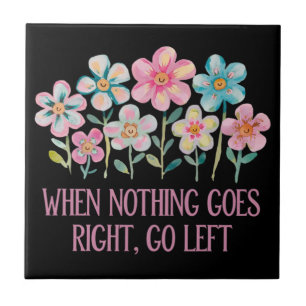 When nothing goes right, go left ceramic tile