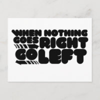 When nothing goes right go left