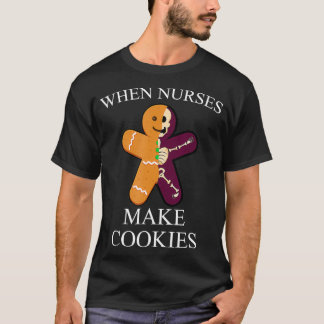 When Nurses Make Cookies Christmas Nurse Lover Nur T-Shirt