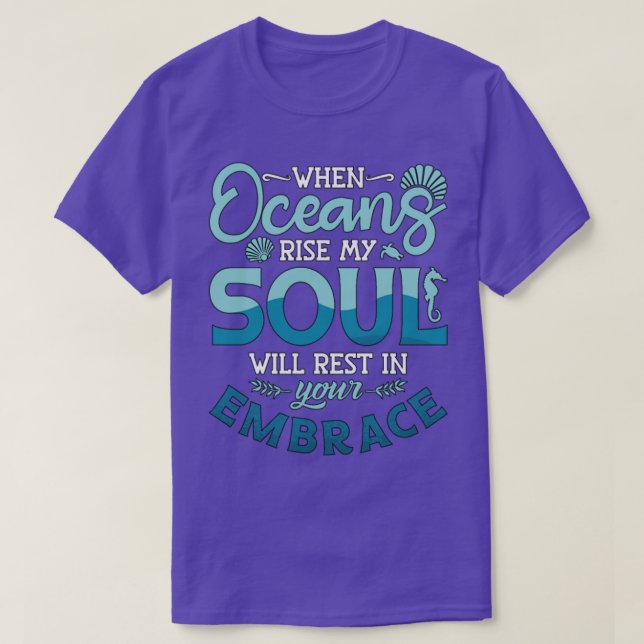 When Oceans Rise My Soul Freediving Dive Freediver T-Shirt (Design Front)