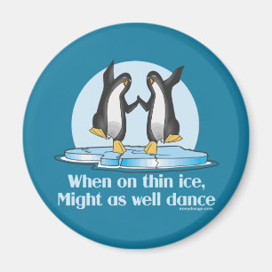When On Thin Ice Penguins Funny Design Magnet