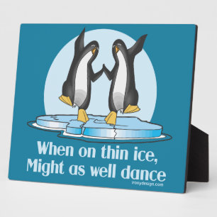 When On Thin Ice Penguins Funny Design Plaque
