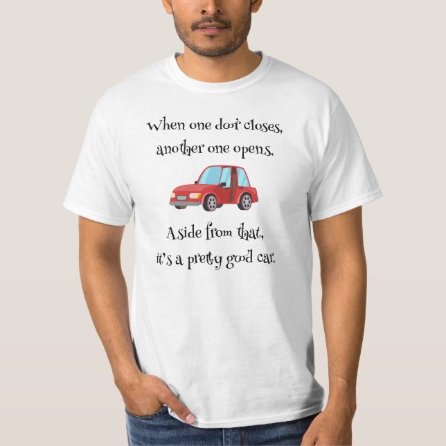 When One Door Closes Funny Car Dad Joke T-Shirt (Front)