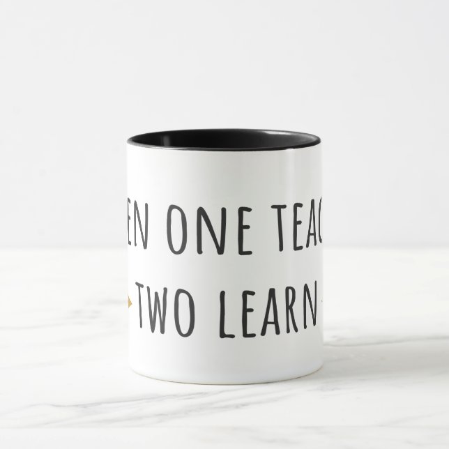 When One Teaches Two Learn Mug (Center)