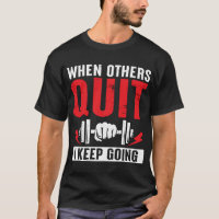 When Others Quit, I Keep Going” Motivational