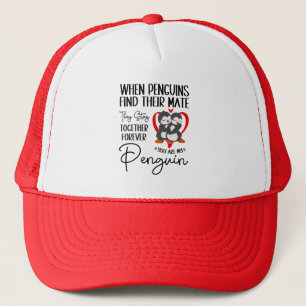 When Penguins Find Their Mate They Stay Together Trucker Hat