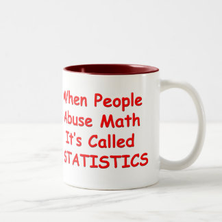 When People Abuse Math, It's Called Statistics. Two-Tone Coffee Mug