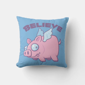 When Pigs Fly Believe the Impossible Cushion