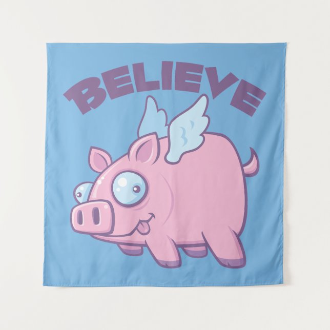 When Pigs Fly Believe the Impossible Tapestry (Front)