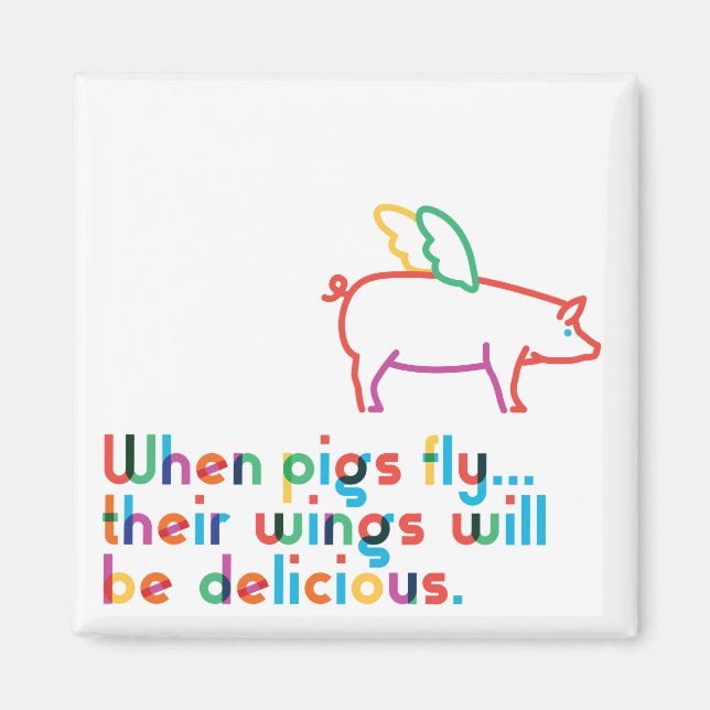 When Pigs Fly... Magnet (Front)