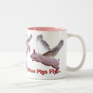 when pigs fly... Two-Tone coffee mug